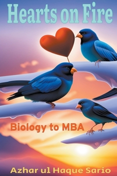 Paperback Hearts on Fire: Biology to MBA Book