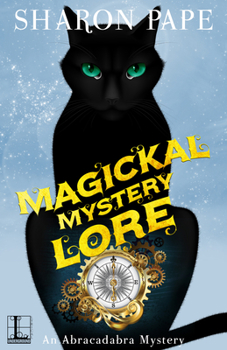 Magickal Mystery Lore - Book #4 of the An Abracadabra Mystery 