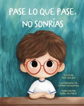 Paperback Pase lo que pase, no sonrías: (España) (Spanish Edition) [Spanish] Book