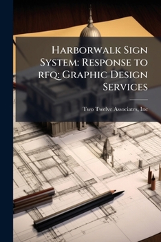 Paperback Harborwalk Sign System: Response to rfq: Graphic Design Services: 1 Book