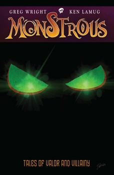 Paperback Monstrous, Volume 1: Tales of Valor and Villainy Book