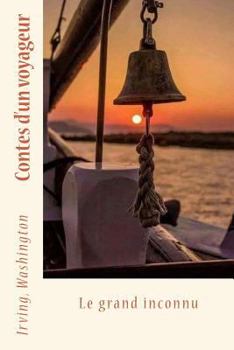 Paperback Contes d'un voyageur: Le grand inconnu [French] Book