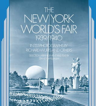 Paperback The New York World's Fair, 1939/1940: In 155 Photographs by Richard Wurts and Others Book