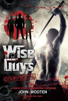 Paperback Wise Guys Confidential: A Mafia Story of Industrial Espionage Book