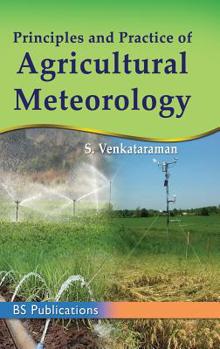 Hardcover Principles and Practice of Agricultural Meterology Book
