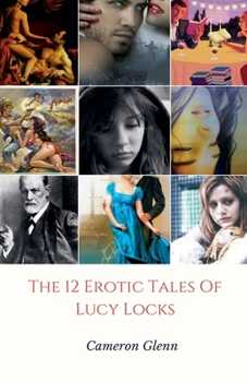 The 12 Erotic Tales of Lucy Locks