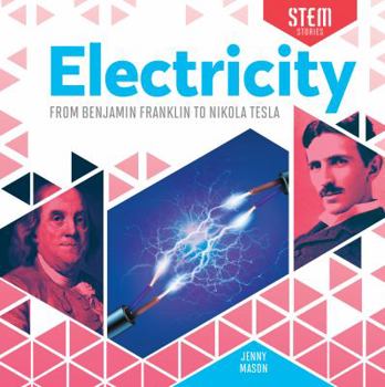 Electricity: From Benjamin Franklin to Nikola Tesla - Book  of the STEM Stories