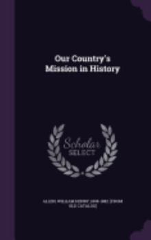 Hardcover Our Country's Mission in History Book