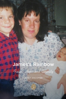 Paperback James's Rainbow: Faith, Hope and Charity Book