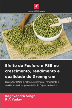 Paperback Efeito do Fósforo e PSB no crescimento, rendimento e qualidade do Greengram [Portuguese] Book