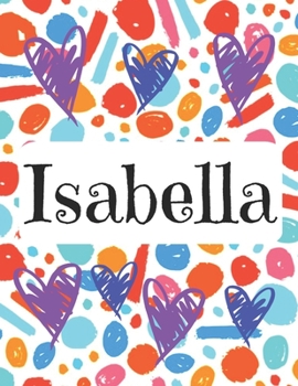 Isabella: Diario de nombres personalizado con papel rayado en blanco  Cubra círculos y corazones de diseño (Spanish Edition)