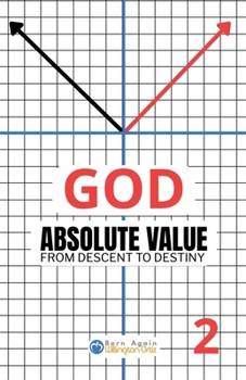 Paperback GOD Absolute Value #2: From Descent to Destiny Book