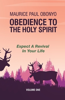 Paperback Obedience to the Holy Spirit: Expect A Revival In Your Life Book