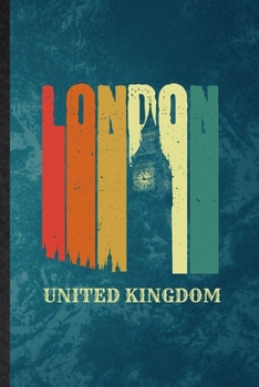 Paperback London United Kingdom: Lined Notebook For United Kingdom Uk Tourist. Funny Ruled Journal For World Traveler Visitor. Unique Student Teacher B Book