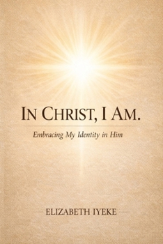 Paperback In Christ, I am.: Embracing my identity in Him Book