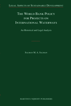 Hardcover The World Bank Policy for Projects on International Waterways: An Historical and Legal Analysis Book