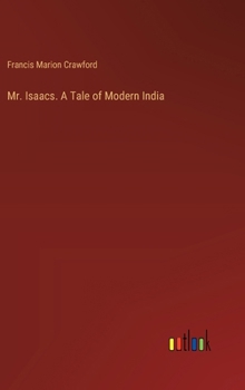 Hardcover Mr. Isaacs. A Tale of Modern India Book