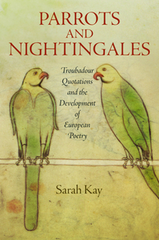 Hardcover Parrots and Nightingales: Troubadour Quotations and the Development of European Poetry Book