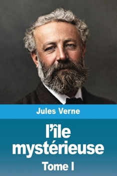 l'île mystérieuse: Tome I (French Edition)