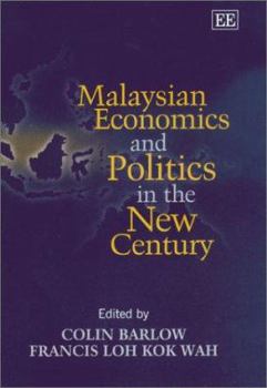 Hardcover Malaysian Economics and Politics in the New Century Book