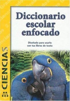 Hardcover Diccionario Escolar Enfocado: Ciencias: Grados 2 y 3 [Spanish] Book