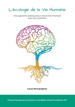 Paperback L'écologie de la vie humaine: Une approche pratique pour réconcilier l'Humain avec son quotidien [French] Book