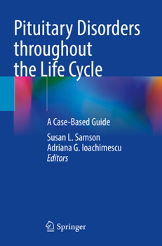 Paperback Pituitary Disorders Throughout the Life Cycle: A Case-Based Guide Book