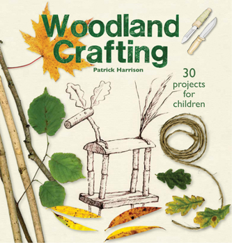 Paperback Woodland Crafting: 30 Projects for Children Book
