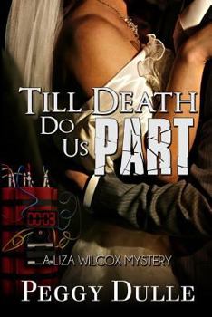 Till Death Do Us Part - Book #5 of the Liza Wilcox