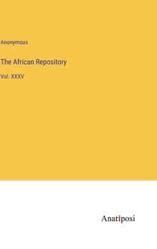 Hardcover The African Repository: Vol. XXXV Book