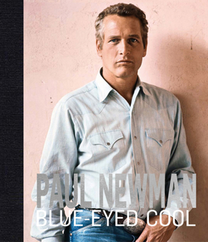 Hardcover Paul Newman: Blue-Eyed Cool Book