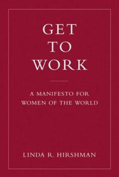 Hardcover Get to Work: A Manifesto for Women of the World Book