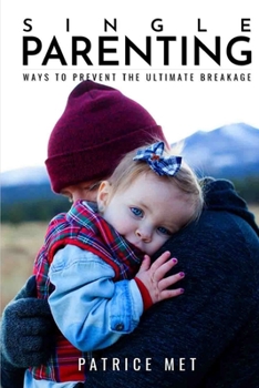 Paperback Single Parenting: : Ways to Prevent the Ultimate Breakage Book