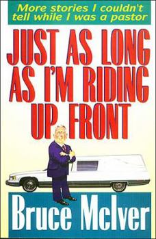 Paperback Just as Long as I'm Riding Up Front Book