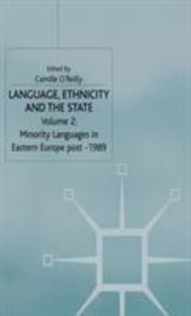 Hardcover Language, Ethnicity and the State, Volume 2: Minority Languages in Eastern Europe Post-1989 Book
