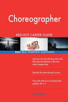 Paperback Choreographer RED-HOT Career Guide; 2561 REAL Interview Questions Book