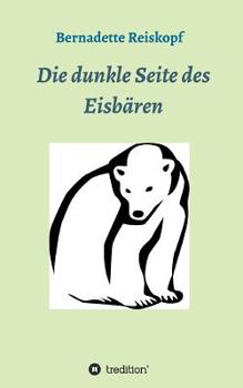 Paperback Die dunkle Seite des Eisbären [German] Book