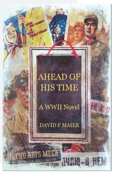 Paperback Ahead of His Time: A WWII Novel Book