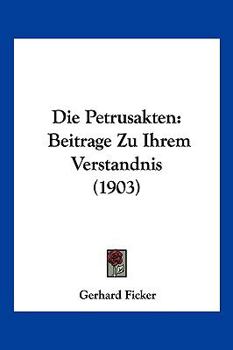 Paperback Die Petrusakten: Beitrage Zu Ihrem Verstandnis (1903) [German] Book