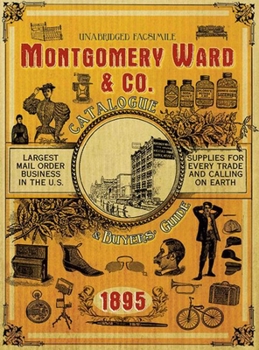 Paperback Montgomery Ward & Co. Catalogue and Buyers' Guide (1895) Book