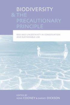 Paperback Biodiversity and the Precautionary Principle: Risk Uncertainty and Practice in Conservation and Sustainable Use Book