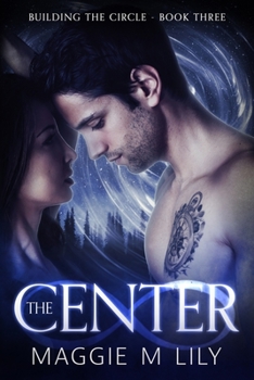 The Center: A Psychic Paranormal Romance - Book #3 of the Building the Circle