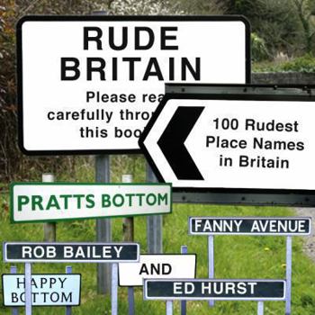 Hardcover Rude Britain: The 100 Rudest Place Names in Britain Book