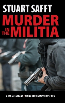 Paperback Murder in the Militia: A Joe MacFarland/Ginny Harris Mystery Book