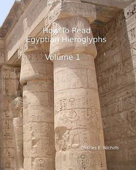 Paperback How To Read Egyptian Hieroglyphs: For High School Students In Grades 9 Through 12 Book