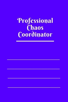 Professional Chaos Coordinator: Lined Notebook 120 pages matte cover