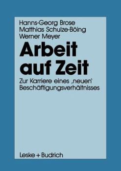 Arbeit auf Zeit: Zur Karriere eines "neuen" Beschaftigungsverhaltnisses (German Edition)