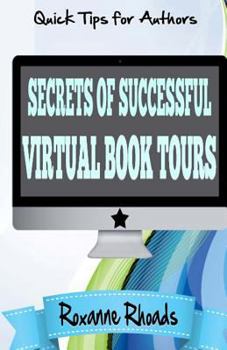 Paperback Secrets of Successful Virtual Book Tours: Quick Tips for Authors Book