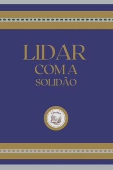 Paperback Lidar Com a Solid?o [Portuguese] Book