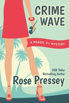 Crime Wave - Book #1 of the Maggie, P.I. Mystery